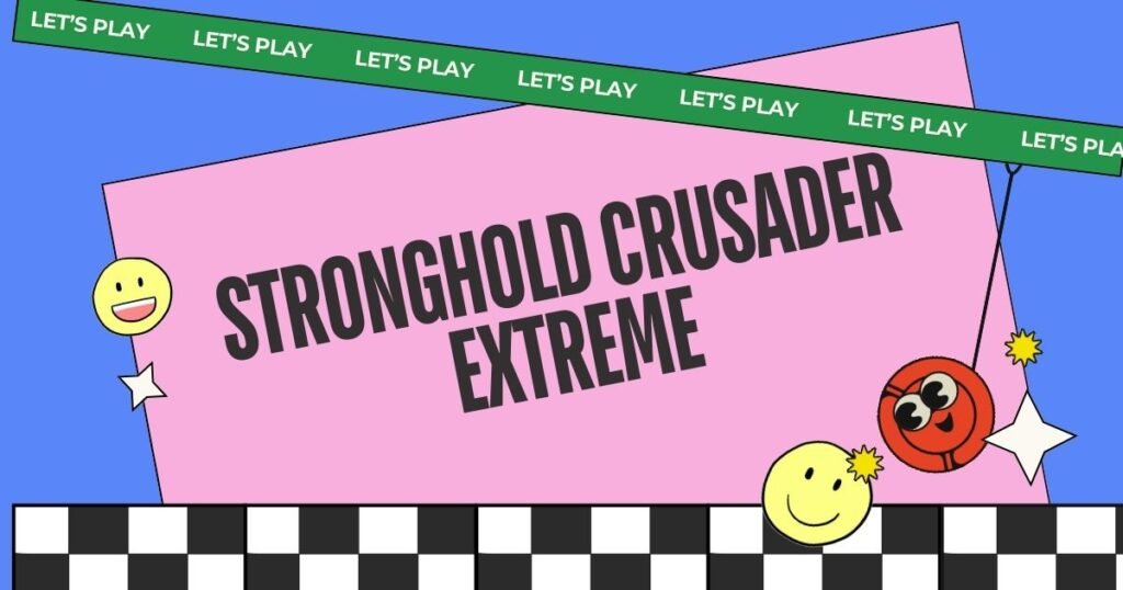 Stronghold Crusader Extreme Torrent