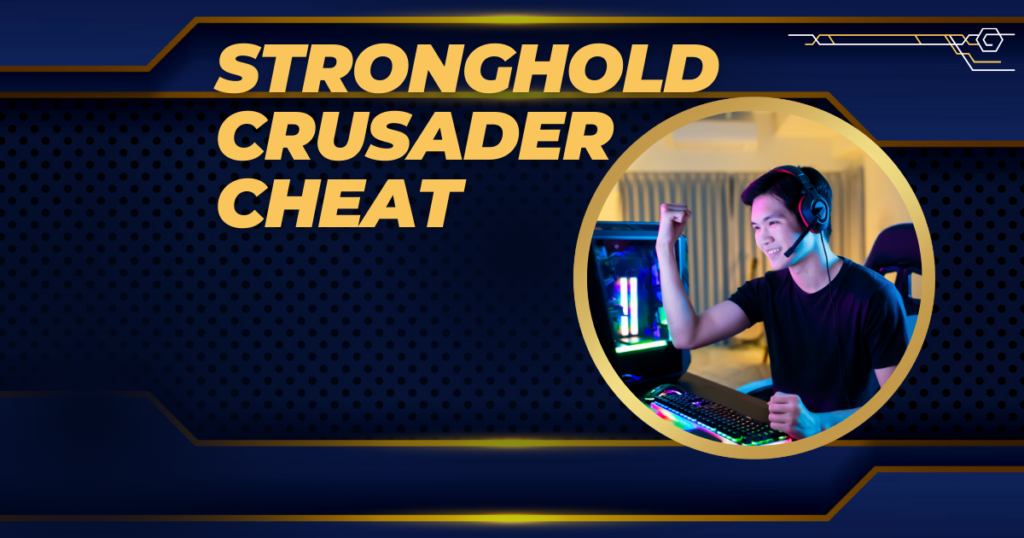 Stronghold Crusader Cheat